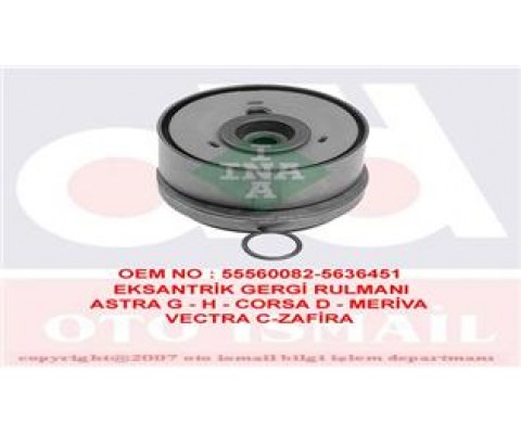 EKSANTRİK GERGİ RULMANI ASTRA G-ASTRA H-J-VECTRA C-INSIGNIA-MERIVA-ZAFIRA 1.6-1.6T-1.8 16V Z16XEP-XER-A16LET-XER-B16XER 55555653-55560082-5636451-563631